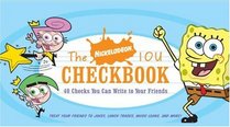 The Nickelodeon IOU Checkbook: 40 Checks You Can Write to Your Friends