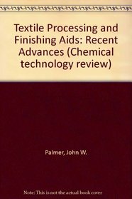 Textile processing and finishing aids: Recent advances (Chemical technology review)
