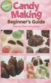 Candy Making: Beginner's Guide, Step-by-Step Instructions