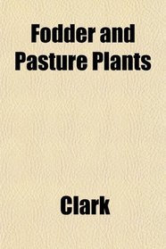 Fodder and Pasture Plants