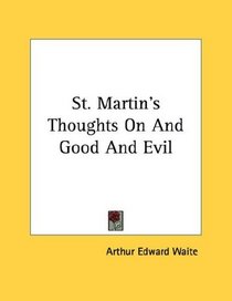 St. Martin's Thoughts On And Good And Evil