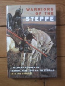 Warriors of the Steppe: Military History of Central Asia, 500BC - 1700AD