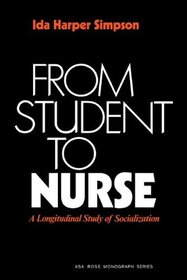 From Student to Nurse (American Sociological Association Rose Monographs)