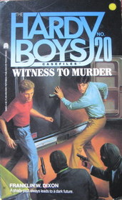 Witness to Murder (Hardy Boys Case Files, No 20)