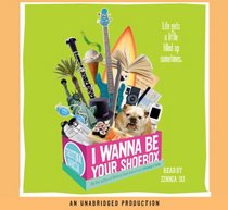 I Wanna Be Your Shoebox, Narrated By Zinnia Su, 4 Cds [Complete & Unabridged Audio Work]