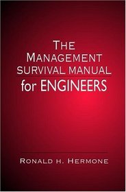The Management Survival Manual for Engineers