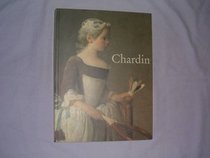 Chardin: Paris, Galeries Nationales Du Grand Palais, 7 September-22 November 1999: Dusseldorf, Kunstmuseum Im Ehrenhof, 5 Decem