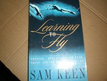 Learning To Fly: Trapeze-Reflections on Fear, Trust and the Joy of Letting Go