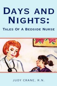 Days and Nights: Tales Of A Bedside Nurse