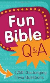 Fun Bible Q & A: 1250 Challenging Trivia Questions