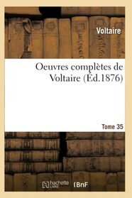 Oeuvres compltes de Voltaire. Tome 35 (Litterature) (French Edition)