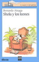Shola y los leones/ Shola and the Lions (El Barco De Vapor: Serie Azul/ the Steamboat: Blue Series) (Spanish Edition)