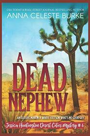 A Dead Nephew Jessica Huntington Desert Cities Mystery #6 (Jessica Huntington Desert Cities Mystery Series)