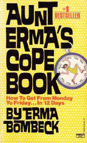 Aunt Erma's Cope Book How To Get From Monday To Friday...In 12 Days
