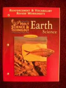 Holt Science and Technology : Earth: Reinforcement and Vocational Worksheets - California Edition
