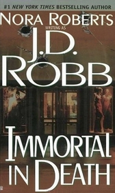 Immortal in Death (In Death, Bk 3)