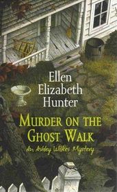 Murder on the Ghost Walk (Ashley Wilkes, Bk1)