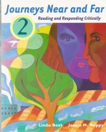 Journeys Near and Far 2: Reading and Responding Critically