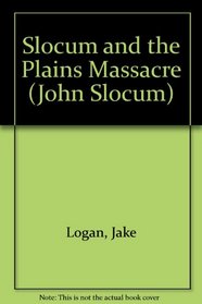 Slocum 000: Plains Massacre (Slocum)