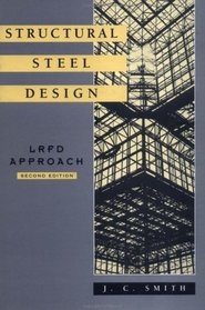 Structural Steel Design: LRFD Approach, 2nd Edition