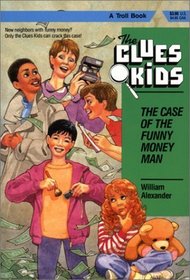 The Case of the Funny Money Man (Clue Kids, No 1)