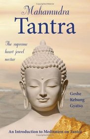 Mahamudra Tantra: The Supreme Heart Jewel Nectar