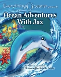 Ocean Adventures With Jax (EverythingOceans Presents)