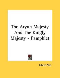 The Aryan Majesty And The Kingly Majesty - Pamphlet