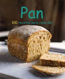 Pan: 100 recetas para cada dia (Love Food) (Spanish Edition)