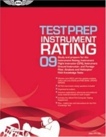 Instrument Rating Test Prep 2009: Study and Prepare for the Instrument Rating, Instrument Flight Instructor (CFII), Instrument Ground Instructor, and Foreign ... FAA Knowledge Tests (Test Prep series)