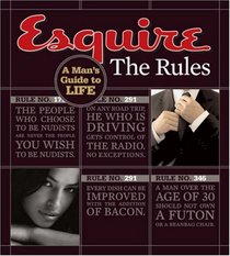 Esquire The Rules: A Man's Guide to Life (Esquire Books (Hearst))