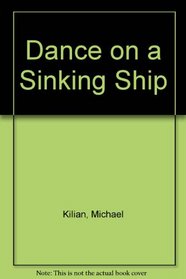 Dance on a Sinking Ship