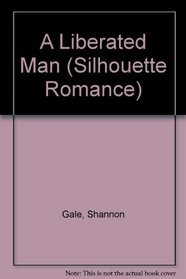 A Liberated Man (Silhouette Romance, No 703)