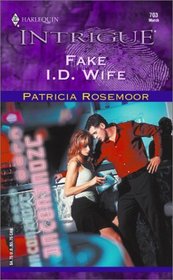 Fake I. D. Wife (Club Undercover, Bk 1) (Harlequin Intrigue, No 703)