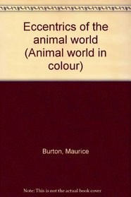 Eccentrics of the animal world (Animal world in colour)