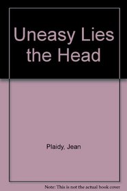 Uneasy Lies the Head