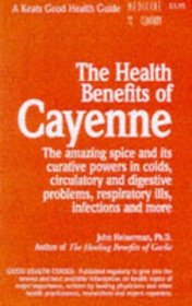 The Health Benefits of Cayenne