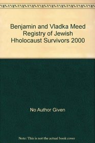 Benjamin and Vladka Meed Registry of Jewish Hholocaust Survivors 2000