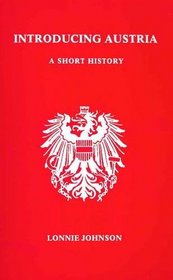 Introducing Austria: A Short History (Studies in Austrian Literature, Culture, and Thought)