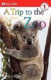 A Trip to the Zoo (Dk Readers, Level 1)