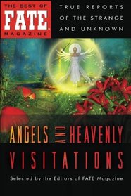 Angels and Heavenly Visitations (The Best of FATE Magazine)