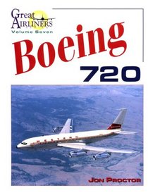 Boeing 720 (Great Airliners Series, Vol. 7)