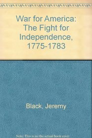 War for America: The Fight for Independence, 1775-1783