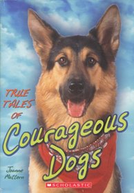True Tales of Courageous Dogs