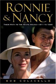 Ronnie and Nancy : Their Path to the White House--1911 to 1980