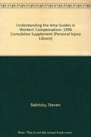 Understanding the Ama Guides in Workers' Compensation: 1996 Cumulative Supplement (Personal Injury Library)