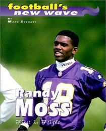 Randy Moss: First in Flight (Football's New Wave)