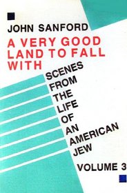 A Very Good Land to Fall With: Scenes from the Life of an American Jew (Very Good Land to Fall with)