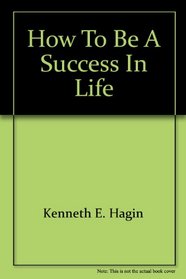 How to Be a Success in Life