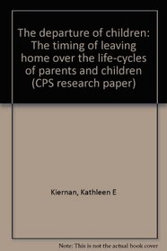 The departure of children: The timing of leaving home over the life-cycles of parents and children (CPS research paper)